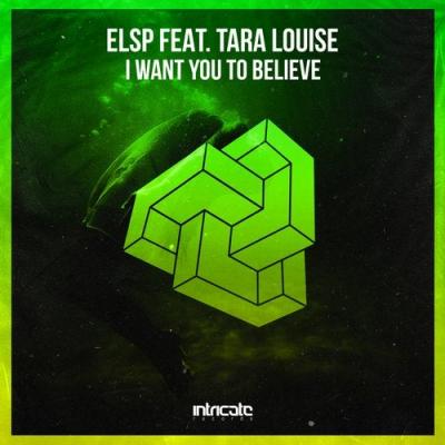 ELSP feat, Tara Louise - I Want You To Believe