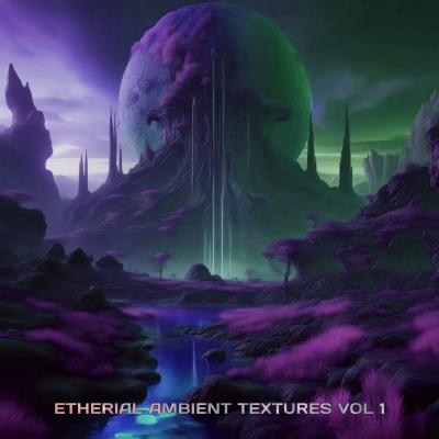 Etherial Ambient Textures Vol 1
