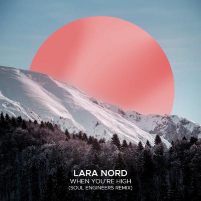 Lara Nord & Fagin - When You're High (Soul Engineers Remix)